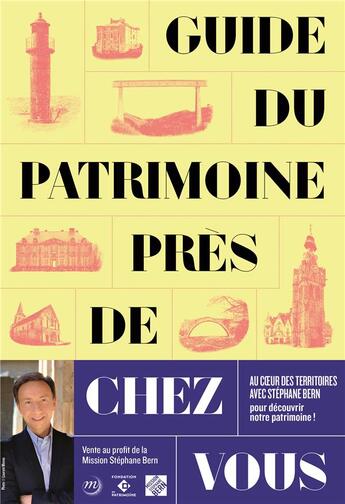 Couverture du livre « Guide du patrimoine près de chez vous » de Stephane Bern et Carmille Vieville aux éditions Reunion Des Musees Nationaux