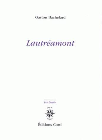 Couverture du livre « Lautréamont » de Gaston Bachelard aux éditions Corti