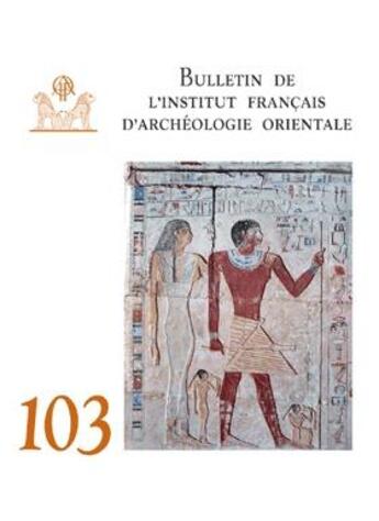 Couverture du livre « REVUE BIFAO n.103 » de Revue Bifao aux éditions Ifao