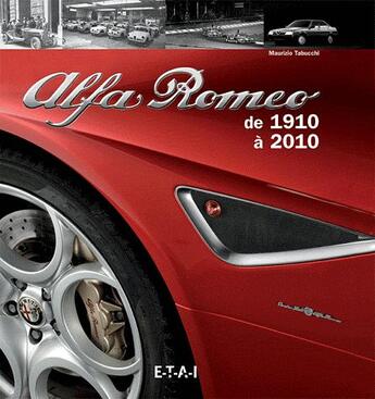 Couverture du livre « Alfa romeo de 1910 a 2010 » de Maurizio Tabucchi aux éditions Etai