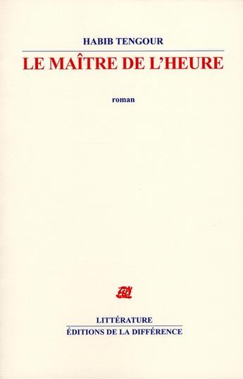 Couverture du livre « Le maître de l'heure » de Habib Tengour aux éditions La Difference