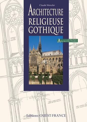Couverture du livre « Architecture religieuse gothique » de Cassagnes-Brouquet aux éditions Ouest France