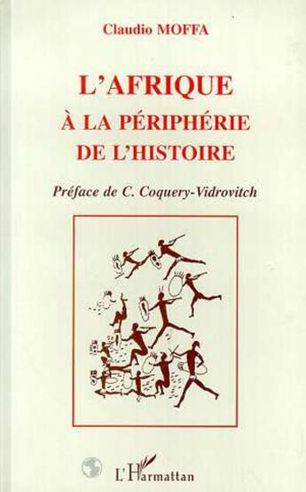 Couverture du livre « L'afrique a la peripherie de l'histoire » de Claudio Moffa aux éditions L'harmattan