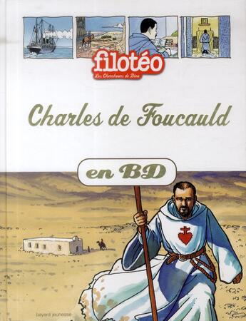 Couverture du livre « Filotéo - les chercheurs de Dieu t.13 ; Charles de Foucauld en BD » de Benoit Marchon et Marie-Joseph Beccaria et Leonardo Beker aux éditions Bayard Jeunesse