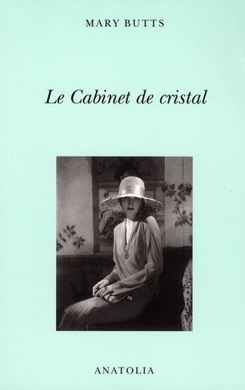 Couverture du livre « Le cabinet de cristal » de Mary Butts aux éditions Anatolia