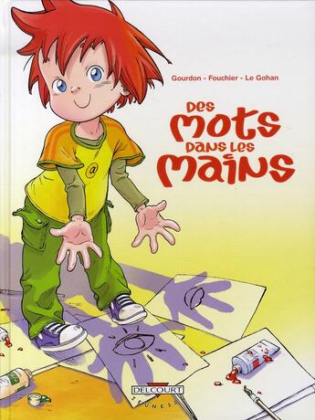 Couverture du livre « Des mots dans les mains » de Fouchier et Le Gohan et Gourdon aux éditions Delcourt