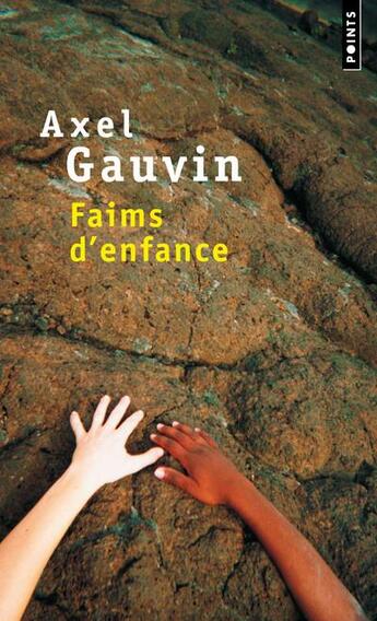 Couverture du livre « Faims d'enfance » de Axel Gauvin aux éditions Points