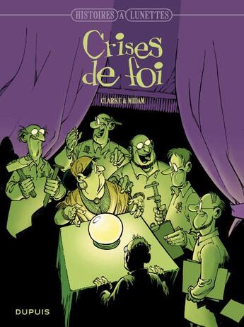 Couverture du livre « Histoires à lunette Tome 3 ; crise de foi » de Midam et Clarke aux éditions Dupuis