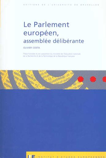 Couverture du livre « Le parlement europeen, assemblee deliberante » de Costa O aux éditions Universite De Bruxelles