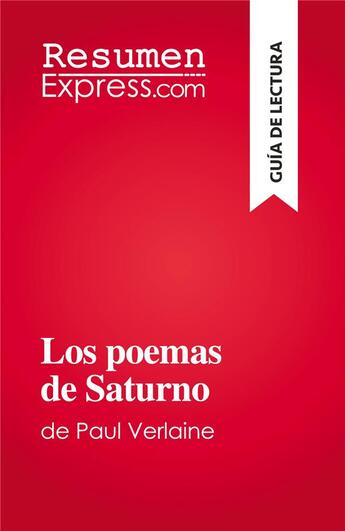 Couverture du livre « Los poemas de Saturno : de Paul Verlaine » de Sophie Chetrit aux éditions Resumenexpress