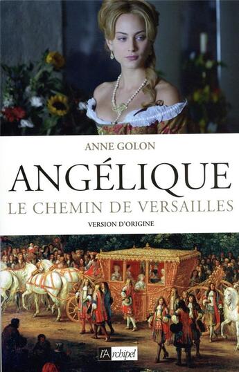 Couverture du livre « Angélique Tome 6 : le chemin de Versailles » de Anne Golon aux éditions Archipel