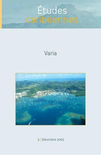 Couverture du livre « ETUDES CARIBEENNES T.3 ; varia » de Etudes Caribeennes aux éditions Universite Des Antilles Et De La Guyane