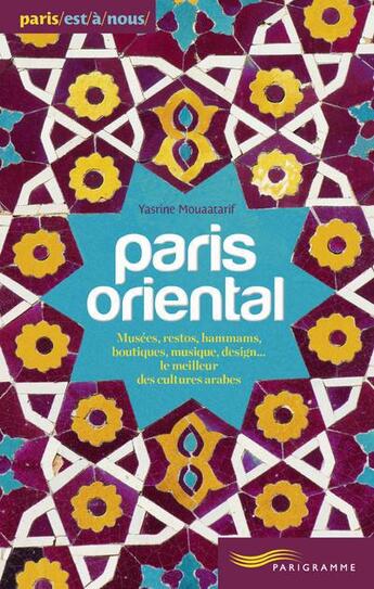 Couverture du livre « Paris oriental » de Yasrine Mouaatarif aux éditions Parigramme