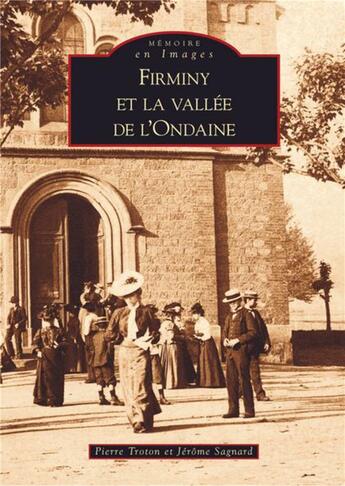 Couverture du livre « Firminy et la vallée de l'Ondaine » de Jerome Sagnard et Piere Troton aux éditions Editions Sutton