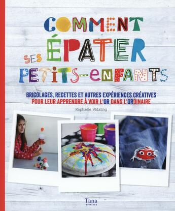 Couverture du livre « Comment épater ses petits-enfants » de Raphaele Vidaling aux éditions Tana