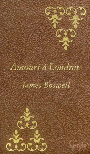 Couverture du livre « Amours à Londres » de James Boswell aux éditions Le Cercle