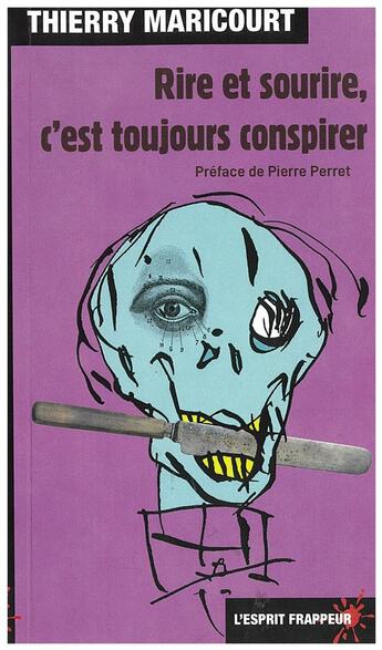 Couverture du livre « Rire et sourire, c'est toujours conspirer » de Thierry Maricourt aux éditions L'esprit Frappeur