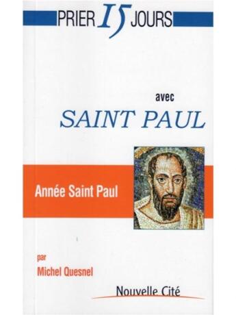 Couverture du livre « Prier 15 jours avec... : saint Paul » de Michel Quesnel aux éditions Nouvelle Cite