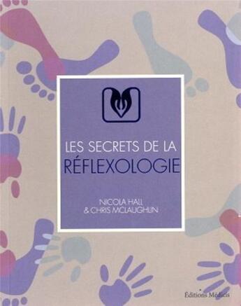 Couverture du livre « Les secrets de la réflexologie » de Chris Mclaughlin et Nicola Hall aux éditions Medicis