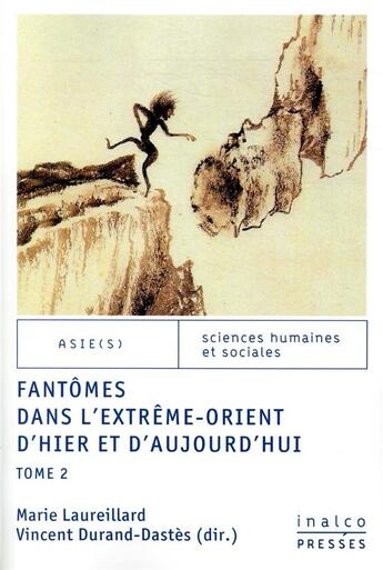 Couverture du livre « Fantômes dans l'extrême-orient d'hier et d'aujourd'hui Tome 2 » de Marie Laureillard et Vincent Durand-Dastes aux éditions Les Presses De L'inalco