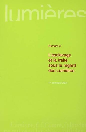 Couverture du livre « Lumières n.3 : l'esclavage et la traite sous le regard des Lumières » de Revue Lumieres aux éditions Pu De Bordeaux