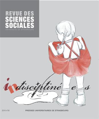 Couverture du livre « Revue des sciences sociales t.56 ; indiscipliné-e-s » de Eva Carpigo et Paola Delfino et Asahi Higashi et Christophe Humbert et Abril Padilla et Rachel Perrel et Patri Tenoudji aux éditions Pu De Strasbourg