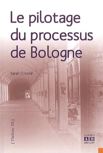 Couverture du livre « Le pilotage du processus de Bologne » de Sarah Croche aux éditions Academia