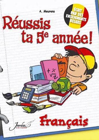 Couverture du livre « JE REUSSIS : réussis ta 5e année ! français » de Annick Meurens aux éditions Je Reussis