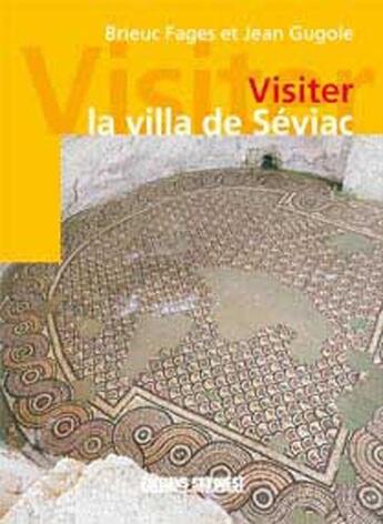 Couverture du livre « Visiter la villa de seviac » de Fages Brieuc aux éditions Sud Ouest Editions