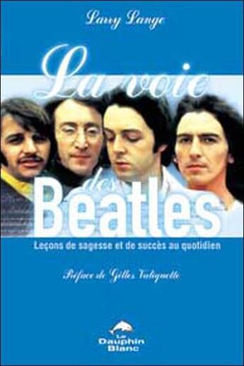 Couverture du livre « Voie des beatles » de Larry Lange aux éditions Dauphin Blanc