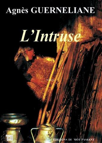 Couverture du livre « L'intruse » de Agnes Guerneliane aux éditions Editions Du Mot Passant