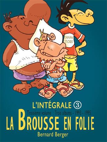 Couverture du livre « La brousse en folie ; l'intégrale t.1 ; tontion les gosses (1984-1986 ) » de Bernard Berger aux éditions La Brousse En Folie