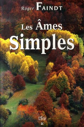 Couverture du livre « Les âmes simples » de Roger Faindt aux éditions Ecir