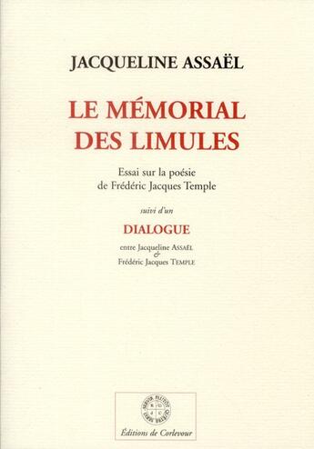 Couverture du livre « Le mémorial des Limules ; essai sur la poésie de Frédéric Jacques Temple » de Jacqueline Assael aux éditions Corlevour