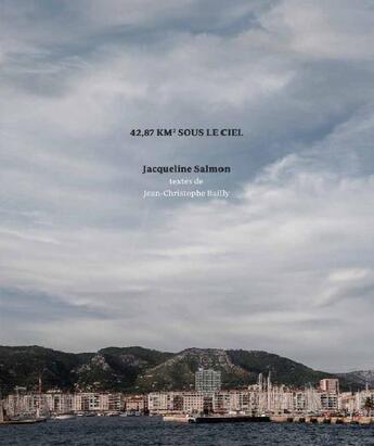 Couverture du livre « 42.87 km2 sous le ciel » de Jean-Christophe Bailly et Jacqueline Salmon aux éditions Loco