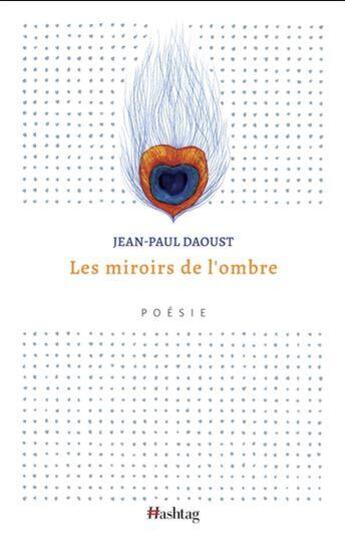 Couverture du livre « Les miroirs de l'ombre » de Jean-Paul Daoust aux éditions Hashtag