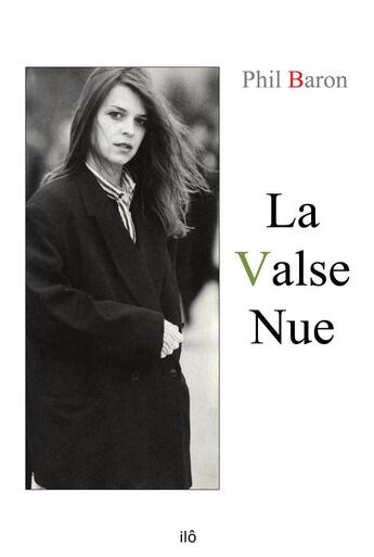 Couverture du livre « La valse nue » de Phil Baron aux éditions Ilo