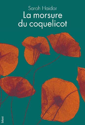 Couverture du livre « La morsure du coquelicot » de Sarah Haidar aux éditions Blast