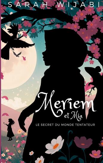 Couverture du livre « Meriem et Mia - Le secret du Monde Tentateur » de Sarah Wijabi aux éditions Books On Demand