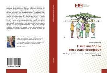 Couverture du livre « Il sera une fois la democratie ecologique » de Barnaud Michel-Guy aux éditions Editions Universitaires Europeennes