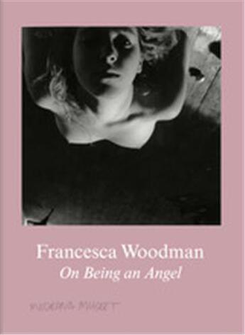 Couverture du livre « Francesca woodman on being an angel » de Woodman Francesca/Te aux éditions Walther Konig