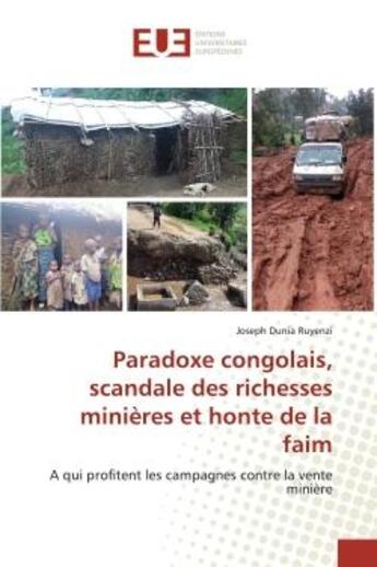 Couverture du livre « Paradoxe congolais, scandale des richesses minieres et honte de la faim : A qui profitent les campagnes contre la vente minière » de Ruyenzi aux éditions Editions Universitaires Europeennes