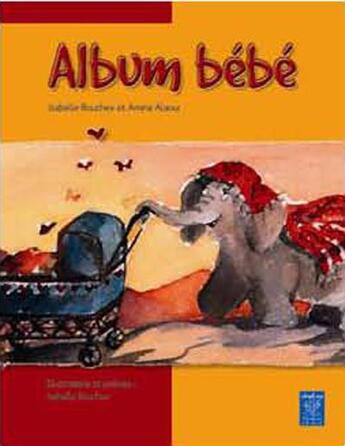 Couverture du livre « Album bébé » de Isabelle Bouchex et Amina Alaoui aux éditions Yanbow Al Kitab