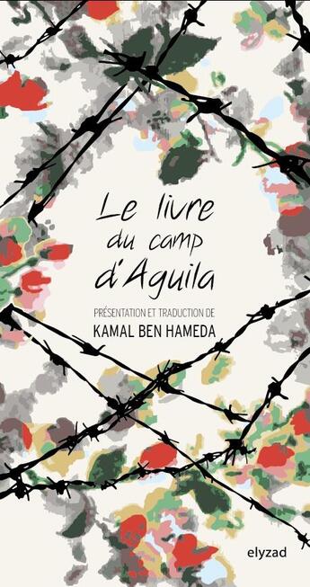 Couverture du livre « Le livre du camp d'Aguila » de Kamal Ben Hameda aux éditions Elyzad