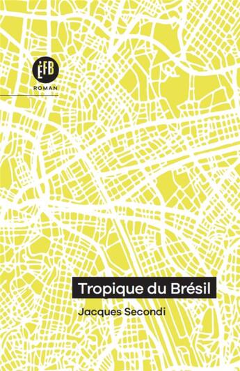 Couverture du livre « Tropique du Brésil » de Jacques Secondi aux éditions Les Peregrines