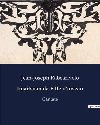 Couverture du livre « Imaitsoanala Fille d'oiseau : Cantate » de Jean-Joseph Rabearivelo aux éditions Culturea