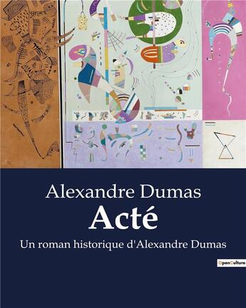 Couverture du livre « Acté : Un roman historique d'Alexandre Dumas » de Alexandre Dumas aux éditions Culturea