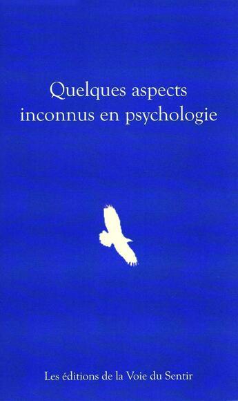 Couverture du livre « Quelques aspects inconnus en psychologie » de Cits aux éditions La Voie Du Sentir