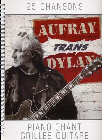 Couverture du livre « Aufray trans dylan ; 25 chansons ; piano, chant, grilles, guitare » de Hugues Aufray aux éditions Id Music