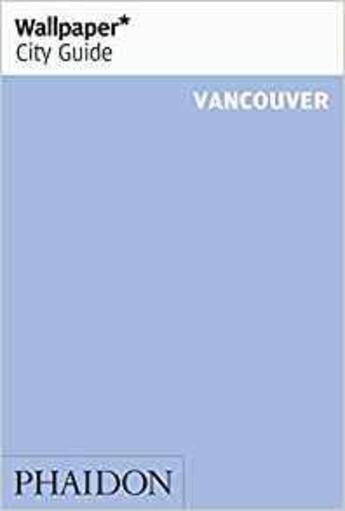 Couverture du livre « Vancouver (édition 2014) » de  aux éditions Phaidon Press